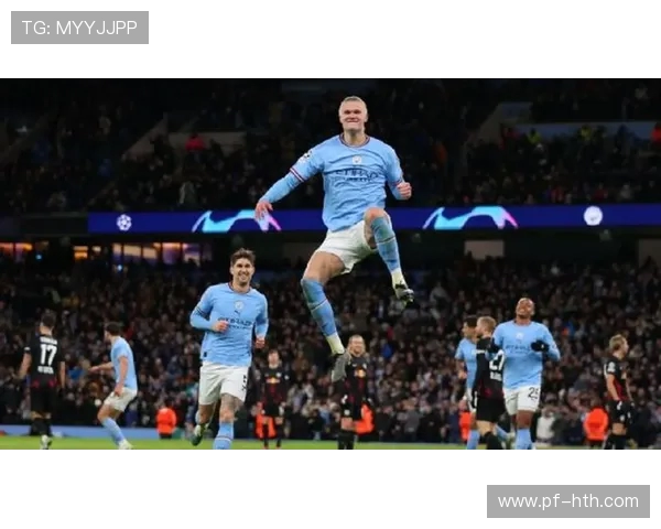 哈兰德大放异彩曼城7-0狂胜莱比锡创下欧冠新纪录